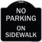 Signmission No Parking on Sidewalk Parking Heavy-Gauge Aluminum Architectural Sign, 18" x 18", BS-1818-23693 A-DES-BS-1818-23693 - alternate 1